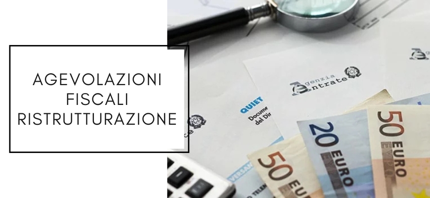 Agevolazioni fiscali ristrutturazione